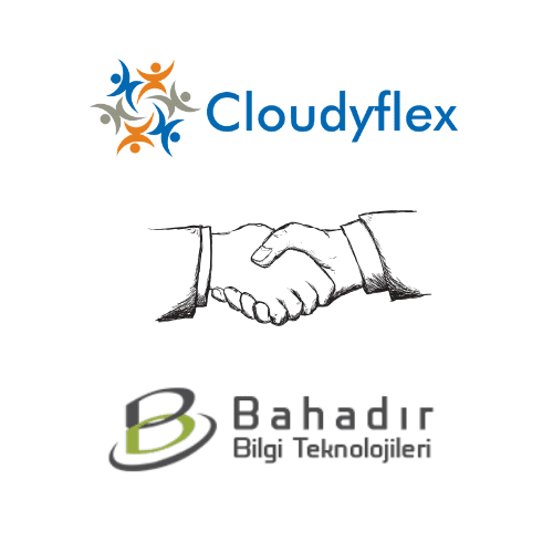 Bahadır Bilgi Teknolojileri ve Cloudyflex Arasında Dev İşbirliği